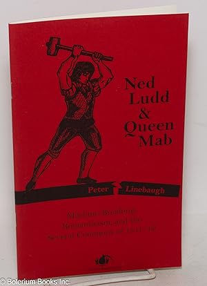 Ned Ludd & Queen Mab: Machine-Breaking, Romanticism and the Several Commons of 1811-12