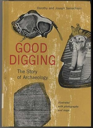 Bild des Verkufers fr GOOD DIGGING The Story of Archaeology zum Verkauf von Windy Hill Books