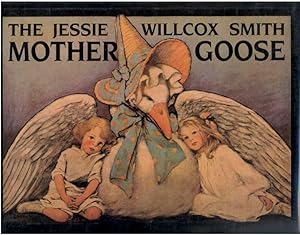 THE JESSIE WILLCOX SMITH MOTHER GOOSE