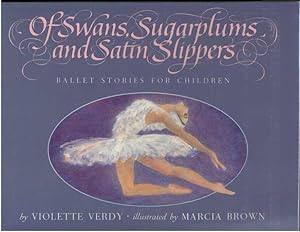 Bild des Verkufers fr OF SWANS, SUGARPLUMS AND SATIN SLIPPERS Ballet Stories for Children zum Verkauf von Windy Hill Books