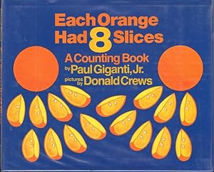 Seller image for EACH ORANGE HAD 8 SLICES for sale by Windy Hill Books
