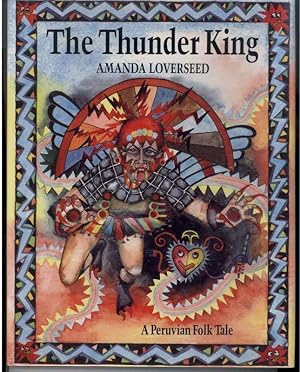 Image du vendeur pour THE THUNDER KING A Peruvian Folk Tale mis en vente par Windy Hill Books