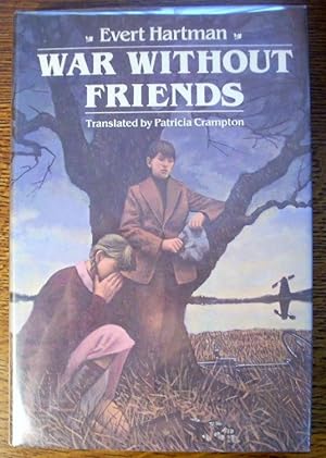 Seller image for WAR WITHOUT FRIENDS. for sale by Windy Hill Books