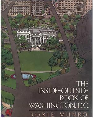 Immagine del venditore per THE INSIDE-OUTSIDE BOOK OF WASHINGTON, D.C. venduto da Windy Hill Books