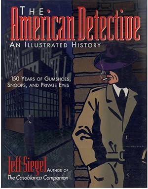 Seller image for THE AMERICAN DETECTIVE AN ILLUSTRATED HISTORY for sale by Windy Hill Books