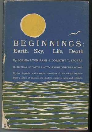 BEGINNINGS: EARTH, SKY, LIFE, DEATH