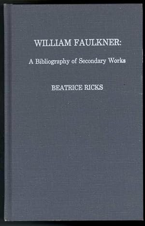 Seller image for WILLIAM FAULKNER: A BIBLIOGRAPHY OF SECONDARY WORKS for sale by Windy Hill Books