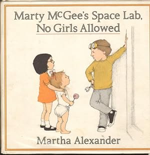 Imagen del vendedor de MARTY McGEE'S SPACE LAB, NO GIRLS ALLOWED a la venta por Windy Hill Books
