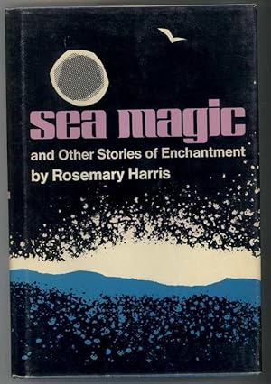 SEA MAGIC AND OTHER STORIES OF ENCHANTMENT