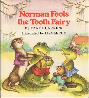 NORMAN FOOLS THE TOOTH FAIRY.