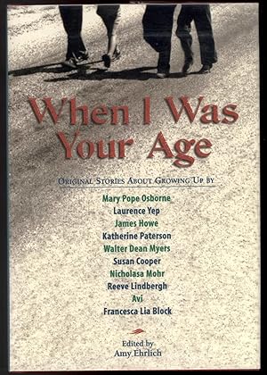 WHEN I WAS YOUR AGE Original Stories About Growing Up