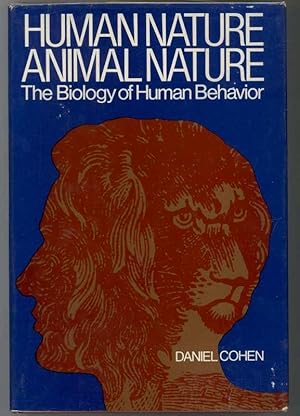 HUMAN NATURE ANIMAL NATURE. The Biology of Human Behavior.