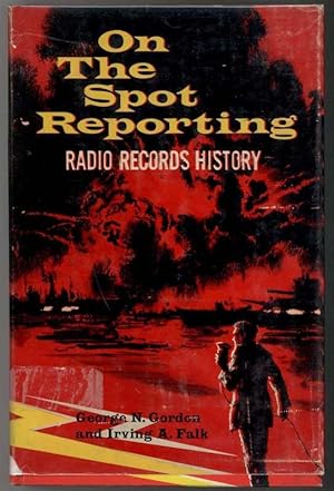 Image du vendeur pour ON THE SPOT REPORTING RADIO RECORDS HISTORY mis en vente par Windy Hill Books