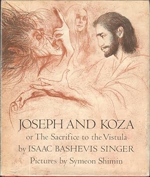 Bild des Verkufers fr JOSEPH AND KOZA or THE SACRIFICE TO THE VISTULA zum Verkauf von Windy Hill Books