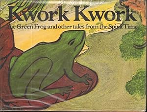 Imagen del vendedor de KWORK KWORK THE GREEN FROG AND OTHER TALES FROM THE SPIRIT TIME a la venta por Windy Hill Books