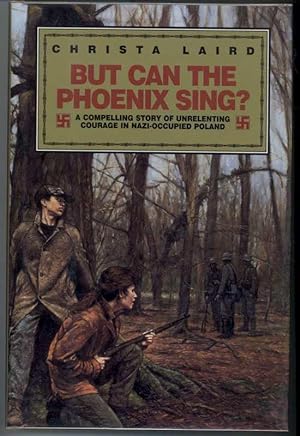 Seller image for BUT CAN THE PHOENIX SING? A Compelling Story of Unrelenting Courage in Nazi-Occupied Poland for sale by Windy Hill Books