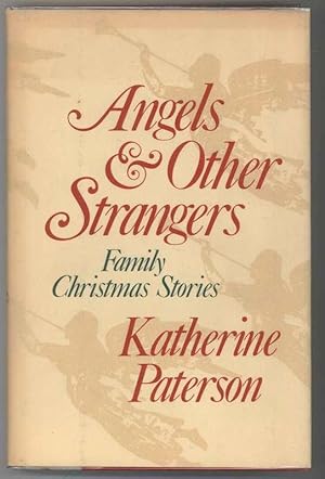 ANGELS & OTHER STRANGERS Family Christmas Stories