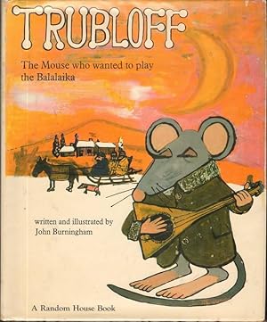 Seller image for TRUBLOFF THE MOUSE WHO WANTED TO PLAY THE BALALAIKA for sale by Windy Hill Books