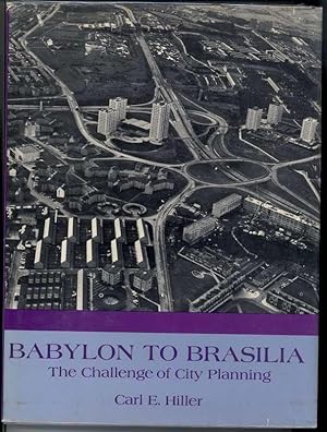 Seller image for BABYLON TO BRASILIA. The Challenge of City Planning. for sale by Windy Hill Books