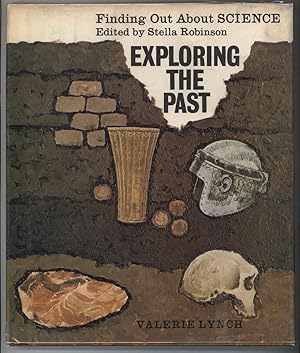 Imagen del vendedor de EXPLORING THE PAST Finding Out About Science Series. a la venta por Windy Hill Books