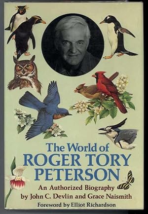 Image du vendeur pour THE WORLD OF ROGER TORY PETERSON. An Authorized Biography. mis en vente par Windy Hill Books