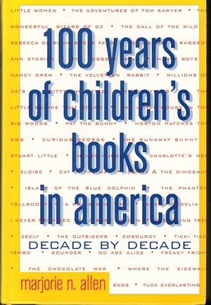 100 YEARS OF CHILDREN'S BOOKS IN AMERICA Decade by Decade