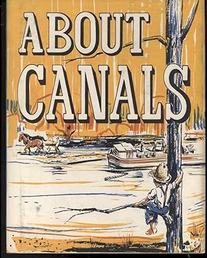 Bild des Verkufers fr ABOUT CANALS zum Verkauf von Windy Hill Books