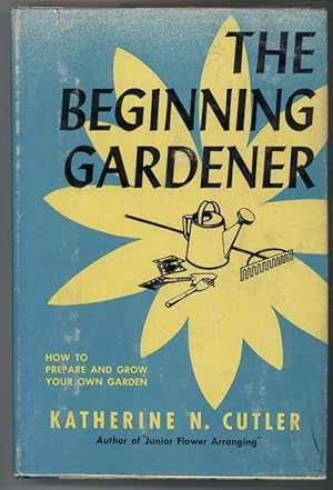 THE BEGINNING GARDENER.