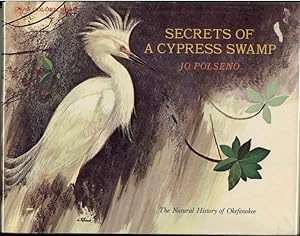 SECRETS OF A CYPRESS SWAMP The Natural History of Okefenokee.