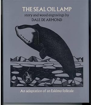 Imagen del vendedor de THE SEAL OIL LAMP An Adaptation of an Eskimo Folktale. a la venta por Windy Hill Books