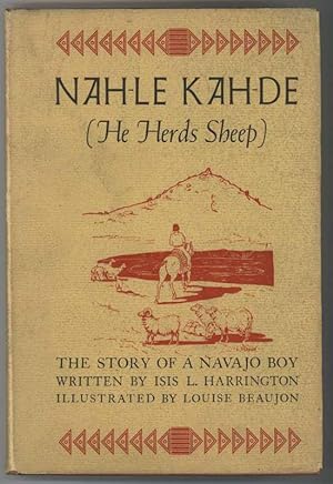 Seller image for NAH-LE KAH-DE (He Who Herds Sheep) The Story of a Navaho Boy for sale by Windy Hill Books