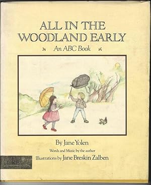 ALL IN THE WOODLAND EARLY An ABC Book