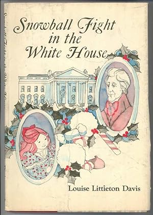 Seller image for SNOWBALL FIGHT IN THE WHITE HOUSE for sale by Windy Hill Books