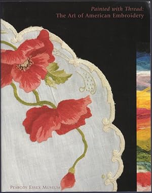 Seller image for Painted with Thread: The Art of American Embroidery for sale by Kaaterskill Books, ABAA/ILAB