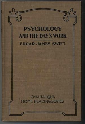 Image du vendeur pour PSYCHOLOGY AND THE DAY'S WORK A Study in the Application of Pyschology To Every Day Life mis en vente par Windy Hill Books