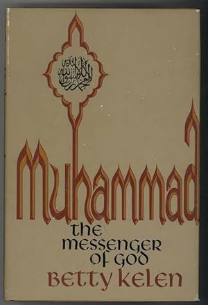 Bild des Verkufers fr MUHAMMAD THE MESSENGER OF GOD zum Verkauf von Windy Hill Books