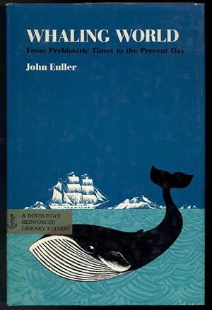 WHALING WORLD From Prehistoric Times to the Present Day