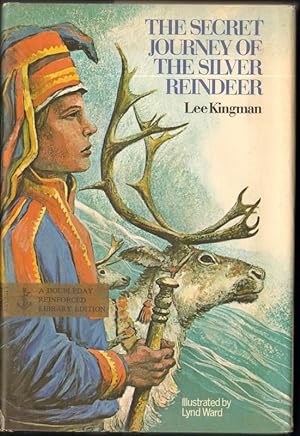 Seller image for THE SECRET JOURNEY OF THE SILVER REINDEER for sale by Windy Hill Books