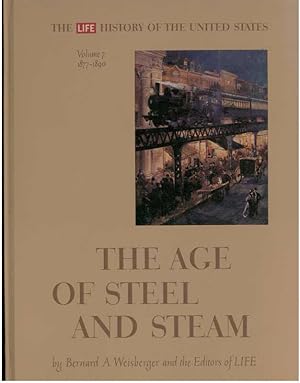 Imagen del vendedor de THE AGE OF STEEL AND STEAM: VOL.7, 1877-1890: THE LIFE HISTORY OF THE UNITED STATES a la venta por Windy Hill Books
