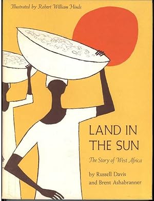 Seller image for LAND IN THE SUN The Story of West Africa for sale by Windy Hill Books
