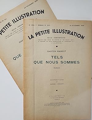 La Petite Illustration -- Tels que Nous Sommes -- N° 650 & N° 651 18 & 25 Novembre 1933