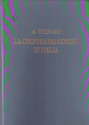 Immagine del venditore per la cultura dei cotoni in italia seguita da una monografia del genere gossyoium venduto da Libreria Del Corso