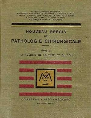 Nouveau précis de pathologie chirurgicale tome III pathologie de la tête et du cou