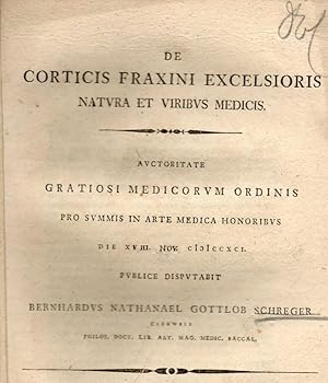 Medizinische Inaugural-Dissertation. De corticis fraxini excelsioris natura et viribus medicis. B...