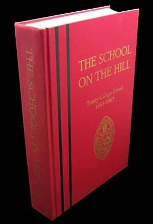 The School on the Hill; Trinity College School 1865-1965