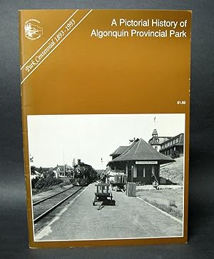 Bild des Verkufers fr A Pictorial History of Algonquin Provincial Park zum Verkauf von Homeward Bound Books