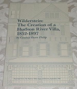 Wilderstein : The Creation of a Hudson River Villa 1852 - 1897 (reprinted from The Hudson Valley ...