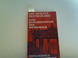 Bild des Verkufers fr Das geteilte Deutschland. Eine Dokumentation der Meinungen. zum Verkauf von ABC Versand e.K.