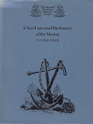 Bild des Verkufers fr A new universal dictionary of the marine . / originally compiled by William Falconer ; modernized and enlarged by William Burney zum Verkauf von Licus Media