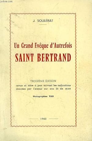 Seller image for UN GRAND EVEQUE D'AUTREFOIS, SAINT BERTRAND for sale by Le-Livre